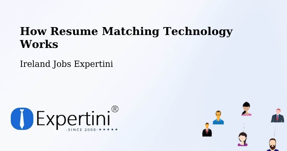 How Resume Matching Technology Works - Ireland Jobs Expertini