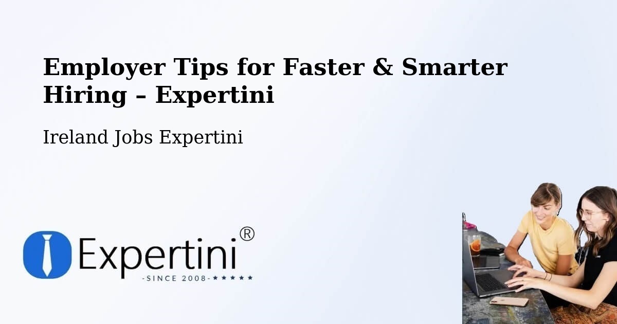 Employer Tips for Hiring & Recruitment – Midleton - Midleton, Ireland Jobs Expertini