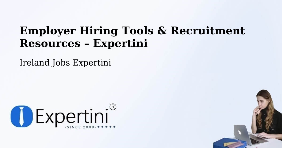 Employer Hiring Tools & Recruitment Resources – Midleton - Midleton, Ireland Jobs Expertini