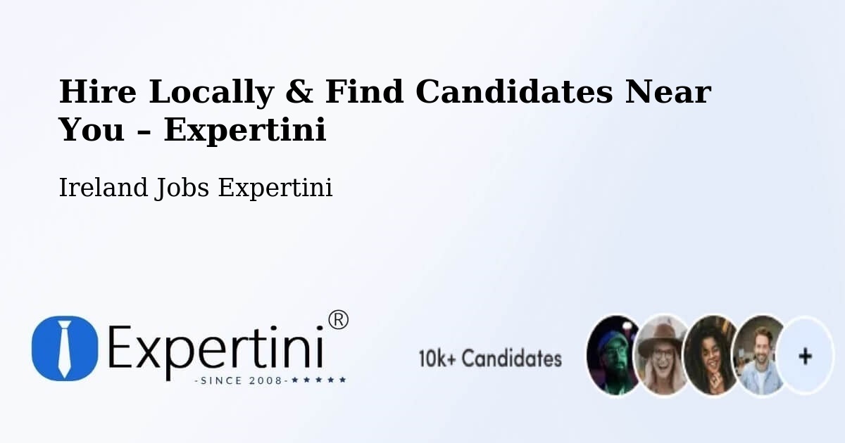 Hire Locally in Midleton – Find Qualified Candidates Near You - Midleton, Ireland Jobs Expertini